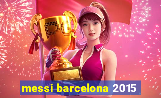 messi barcelona 2015